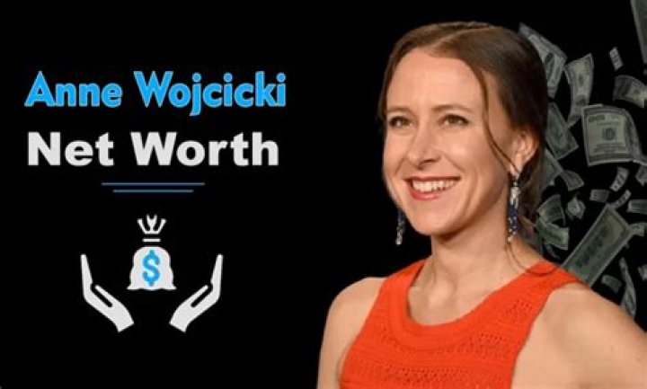 23andMe CEO Anne Wojcicki's Net Worth: A Comprehensive Analysis