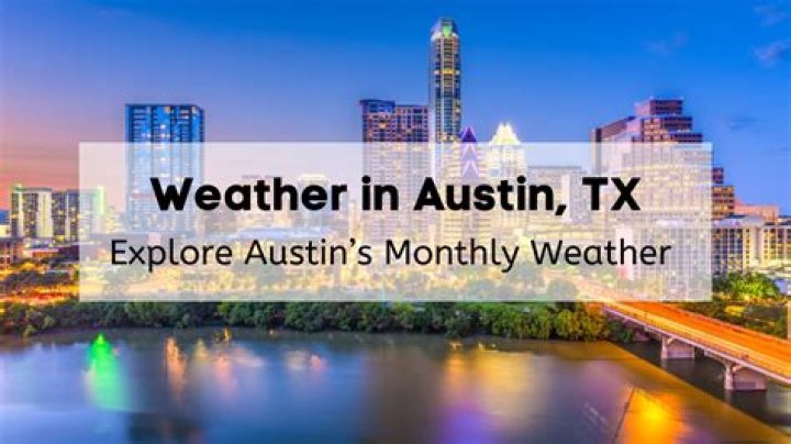 Austin Texas Climate: A Comprehensive Guide to Understanding the Weather Patterns