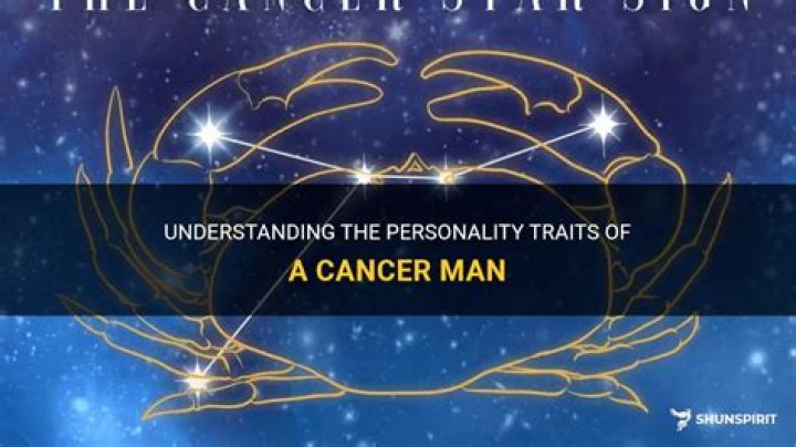 Cancer Man Traits: Exploring the Depths of Emotional and Loyal Men