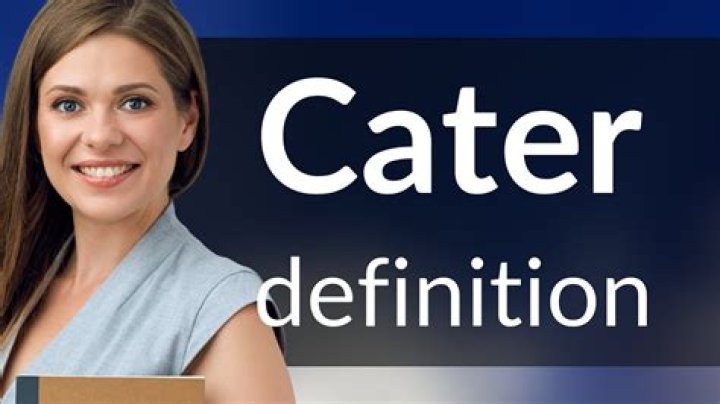 Cater Meaning In: Understanding the Concept and Its Applications