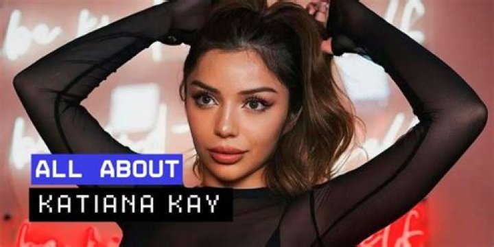 Exploring the Life and Career of Katiana Kay: A Rising Star in Social Media