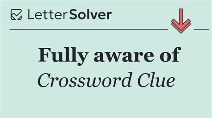 Fully Aware of Crossword Clue: The Ultimate Guide to Solving Puzzles and Mastering the Art