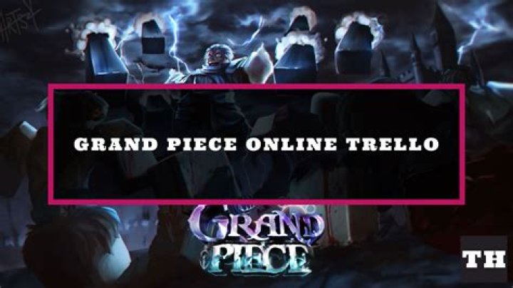 Grand Piece Online Trello: A Comprehensive Guide