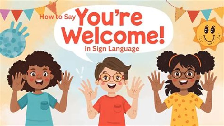 How to Say You're Welcome in Sign Language