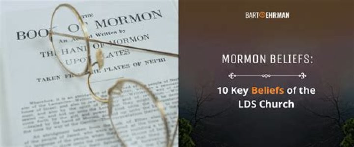 Mormon Key Beliefs: A Comprehensive Guide to Understanding the Core Principles of Mormonism