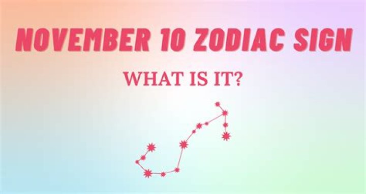 November 10 Zodiac Sign: Understanding the Traits and Characteristics