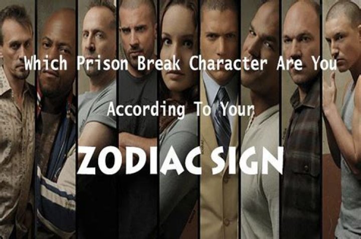 Prison Break Zodiac Signs: Unlocking the Mysteries of Your Favorite Characters