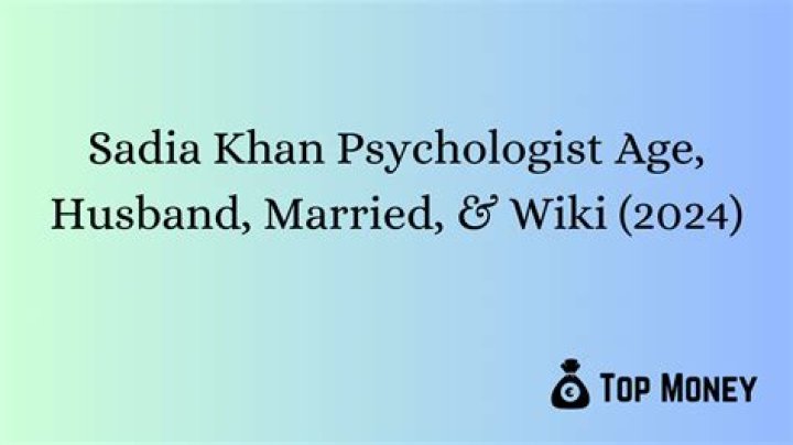Sadia Khan Psychologist Wikipedia: A Comprehensive Guide