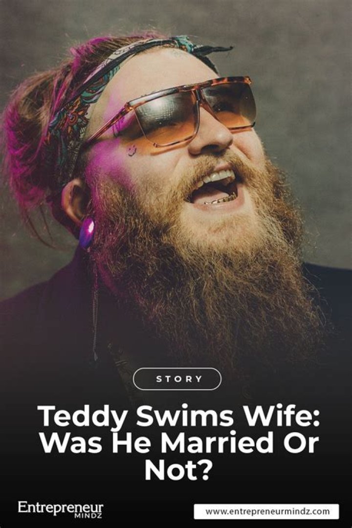 Teddy Swims Wife Age: All You Need to Know