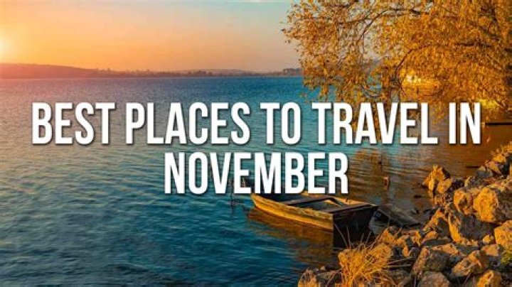 The Ultimate Guide to the Best Places to Travel in November
