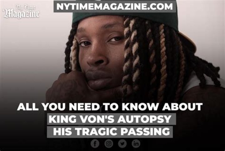 Unveiling the Truth: The Autopsy of King Von and Its Impact