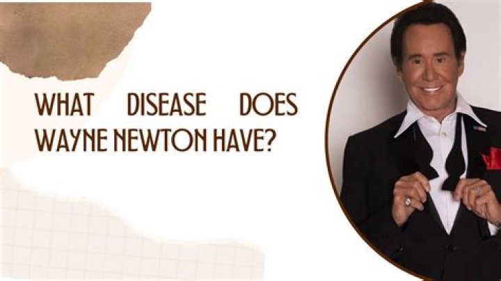 What Disease Does Wayne Newton Have? Understanding His Health Journey