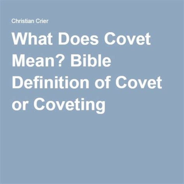 What Does COVET Mean: A Comprehensive Guide to Understanding the Concept