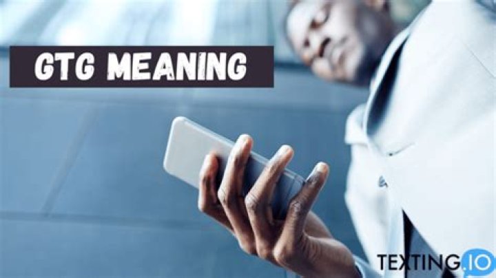 What Does GTG Mean? A Comprehensive Guide to Understanding GTG and Its Uses