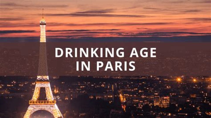 What is the Drinking Age in Paris, France? A Comprehensive Guide