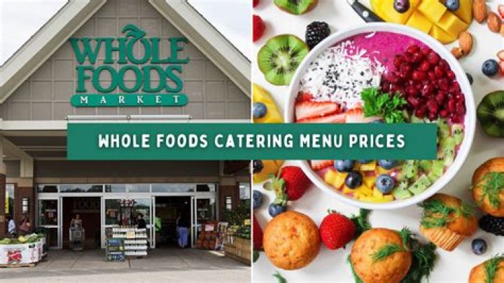 Whole Foods Catering Menu: A Comprehensive Guide to Delicious and Healthy Options