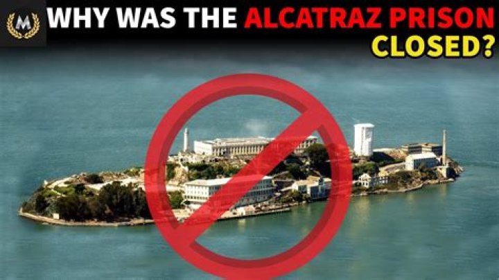 Why Did They Close Alcatraz Prison: A Comprehensive Analysis